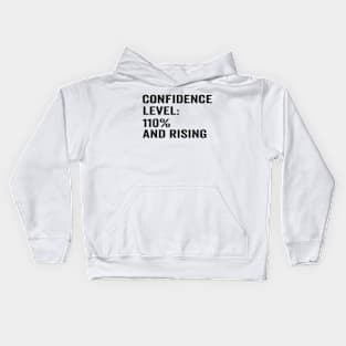 Confidence level: 110% and rising funny saying white shirt Kids Hoodie